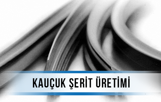 Kauçuk Şerit Üretimi