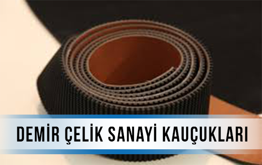 Demir Çelik Sanayi Kauçukları